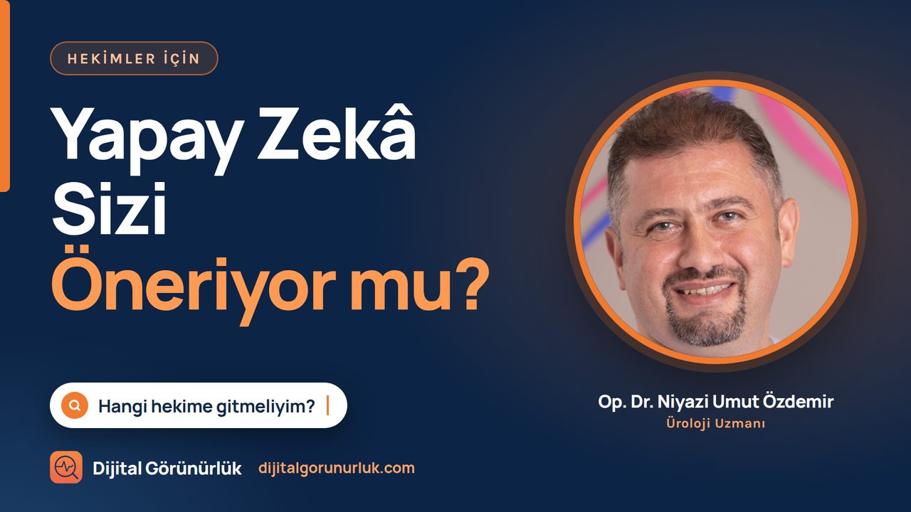 Video kapağı: Yapay Zekâ Sizi Öneriyor mu? Op. Dr. Niyazi Umut Özdemir, Üroloji Uzmanı